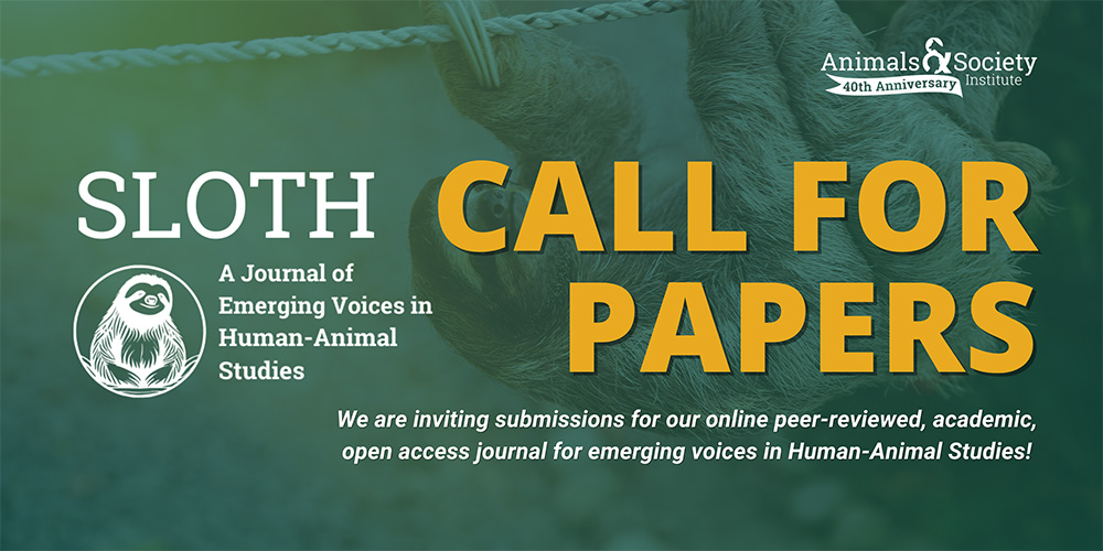 CALL FOR PAPERS Sloth A Journal of Emerging Voices in Human-Animal Studies